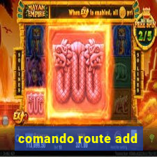 comando route add